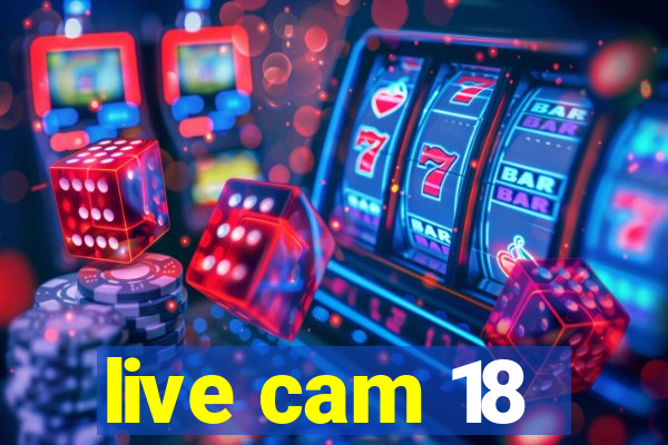 live cam 18